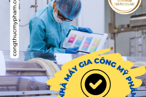 Nhà máy gia công mỹ phẩm đạt chuẩn cGMP – Sản xuất mỹ phẩm hàng đầu Việt Nam